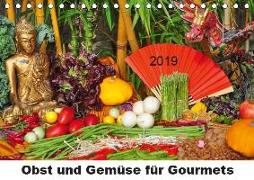 Obst und Gemüse für Gourmets (Tischkalender 2019 DIN A5 quer)