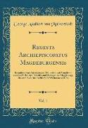 Regesta Archiepiscopatus Magdeburgensis, Vol. 1
