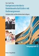 Kompetenzorientierte Betriebswirtschaftslehre mit Rechnungswesen. Jahrgangsstufe 13 in Bayern