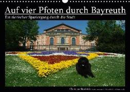 Auf vier Pfoten durch Bayreuth (Wandkalender 2019 DIN A3 quer)