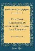 Une Crise Religieuse en Angleterre (Essays And Reviews) (Classic Reprint)