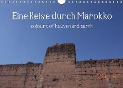 Eine Reise durch Marokko colours of heaven and earth (Wandkalender 2019 DIN A4 quer)