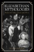 Elizabethan Mythologies