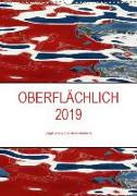 OBERFLÄCHLICH 2019 / Planer (Wandkalender 2019 DIN A3 hoch)
