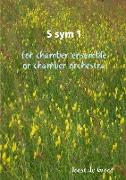 S sym 1 for chamber ensemble or chamber orchestra