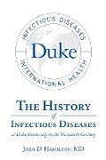 The History of Infectious Diseases At Duke University In the Twentieth Century