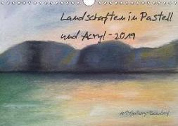 Landschaften in Pastell und Acryl (Wandkalender 2019 DIN A4 quer)