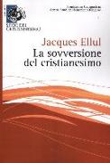 La sovversione del cristianesimo