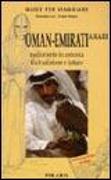 Oman-Emirati Arabi. Medioriente in armonia fra tradizione e futuro