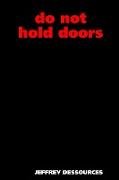 Do Not Hold Doors