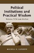 Political Institutions and Practical Wisdom