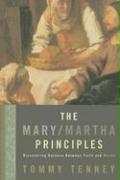The Mary/Martha Principles: Discovering Balance Between Faith and Works