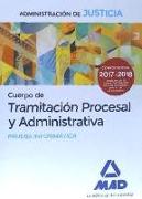 Cuerpo de Tramitación Procesal y Administrativa : Administración de Justicia. Prueba informática