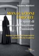 Monacazioni forzate e spazi di auto-affermazione femminile. Norma e prassi nel Serenissimo Dominio di età moderna