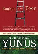 Banker to the Poor: Micro-Lending and the Battle Against World Poverty