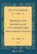 Beiträge zur Assyriologie und Semitischen Sprachwissenschaft, Vol. 3 (Classic Reprint)