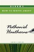 Bloom's How to Write About Nathaniel Hawthorne