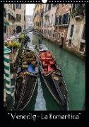 "Venedig - La Romantica" (Wandkalender 2019 DIN A3 hoch)