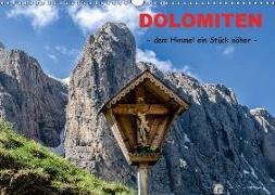 Dolomiten - dem Himmel ein Stück näher (Wandkalender 2019 DIN A3 quer)