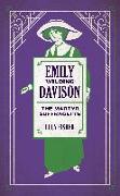 Emily Wilding Davison: The Martyr Suffragette