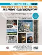 Planning and Control Using Microsoft Project 2013 or 2016 and Pmbok Guide Sixth Edition