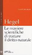 Le maniere scientifiche di trattare il diritto naturale. Testo tedesco a fronte