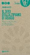 Il giro dell'Altipiano di Asiago. Tre giorni da Valstagna a Passo Vezzena per Asiago e Roana