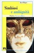 Simbiosi e ambiguità. Studio psicoanalitico