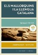 Els mallorquins i la llengua catalana. Segles XIII-XXI