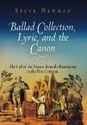 Ballad Collection, Lyric, and the Canon: The Call of the Popular from the Restoration to the New Criticism