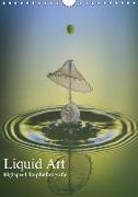 Liquid Art, Highspeed Tropfenfotografie (Wandkalender 2019 DIN A4 hoch)