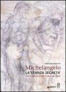 Michelangelo. La «stanza segreta». I disegni murali nella Sagrestia Nuova di San Lorenzo