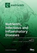 Nutrients, Infectious and Inflammatory Diseases