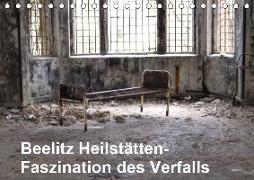 Beelitz Heilstätten-Faszination des Verfalls (Tischkalender 2019 DIN A5 quer)
