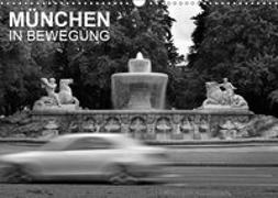 München in Bewegung (Wandkalender 2019 DIN A3 quer)