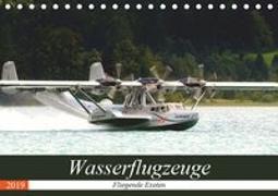 Wasserflugzeuge - Fliegende Exoten (Tischkalender 2019 DIN A5 quer)