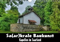 Sa(ar)krale Baukunst - Kapellen im Saarland (Wandkalender 2019 DIN A4 quer)