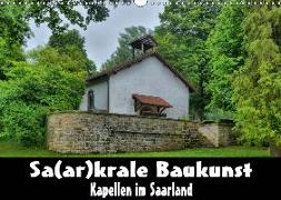 Sa(ar)krale Baukunst - Kapellen im Saarland (Wandkalender 2019 DIN A3 quer)