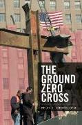 The Ground Zero Cross