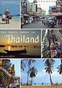 Das bunte Leben in Thailand (Wandkalender 2019 DIN A4 hoch)