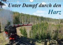 Unter Dampf durch den Harz (Wandkalender 2019 DIN A4 quer)