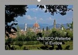UNESCO-Welterbe in Europa (Wandkalender 2019 DIN A3 quer)