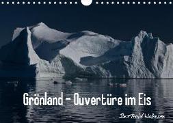 Grönland - Ouvertüre im Eis (Wandkalender 2019 DIN A4 quer)