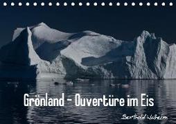 Grönland - Ouvertüre im Eis (Tischkalender 2019 DIN A5 quer)