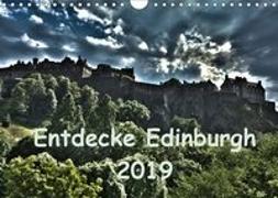Entdecke Edinburgh (Wandkalender 2019 DIN A4 quer)