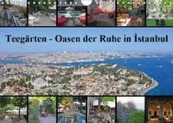 Teegärten - Oasen der Ruhe in Istanbul (Wandkalender 2019 DIN A4 quer)