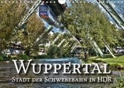 Wuppertal - Stadt der Schwebebahn in HDR (Wandkalender 2019 DIN A4 quer)