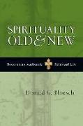 Spirituality Old & New: Recovering Authentic Spiritual Life