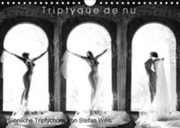 Triptyque de nu - Sinnliche Tryptichons (Wandkalender 2019 DIN A4 quer)