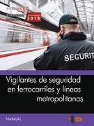 Vigilantes de seguridad en ferrocarriles y líneas metropolitanas : manual